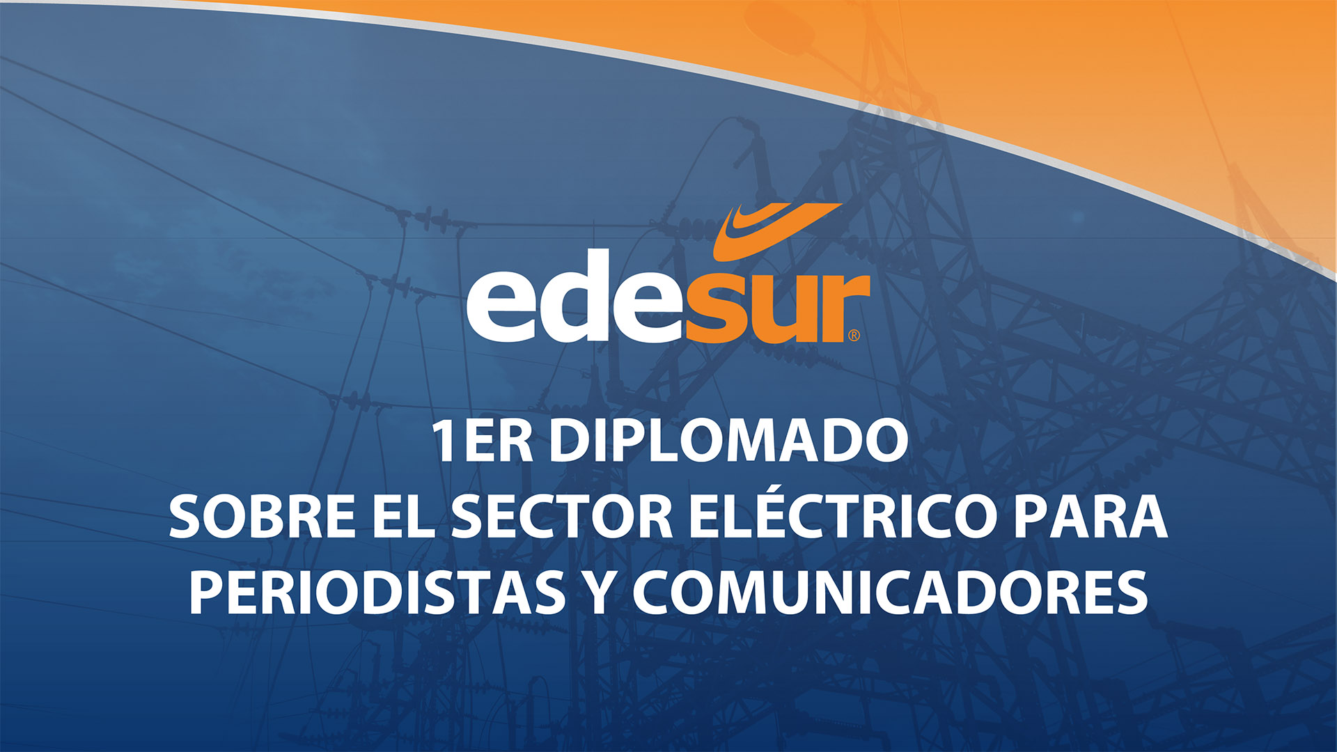 Edesur invita a periodistas y comunicadores a diplomado sobre el sector eléctrico